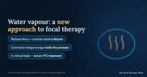 Water vapour: a new approach to focal therapy. Michael Hoey, the inventor behind Rezum, explains how convection keeps thermal energy inside the prostate; the technology is in clinical trials and is not a Focal Therapy Clinic treatment